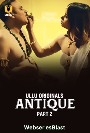 Antique (Part 2) Ullu Hot Web Series (2023)