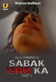 Sabak Ishq Ka (Part 1) Ullu Hot Web Series (2023)