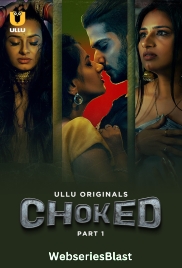 Choked (Part 1) Ullu Hot Web Series (2024)