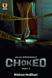 Choked (Part 2) Ullu Hot Web Series (2024)