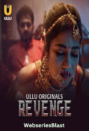 Revenge (Part 1) Ullu Hot Web Series (2024)