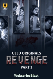 Revenge (Part 2) Ullu Hot Web Series (2024)