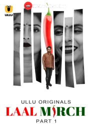 Laal Mirch (Part 1) Ullu Hot Web Series (2024)