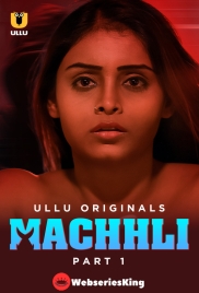 Machhli (Part 1) Ullu Hot Web Series (2024)