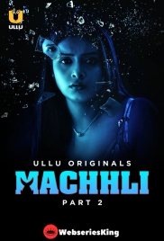 Machhli (Part 2) Ullu Hot Web Series (2024)