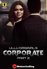 Corporate (Part 2) Ullu Hot Web Series (2024)
