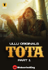 Tota (Part 1) Ullu Hot Web Series (2024)