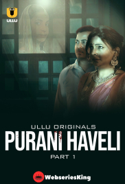 Purani Haveli (Part 1) Ullu Hot Web Series (2024)