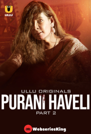 Purani Haveli (Part 2) Ullu Hot Web Series (2024)