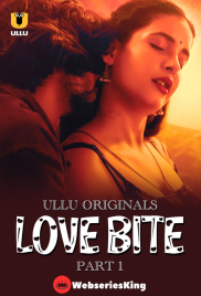 Love Bite (Part 1) Ullu Hot Web Series (2024)
