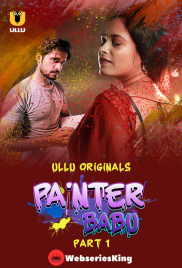 Painter Babu (Part 1) Ullu Hot Web Series (2024)