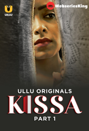 Kissa (Part 1) Ullu Hot Web Series (2024)