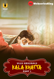 Kala Khatta (Part 1) Ullu Hot Web Series (2024)