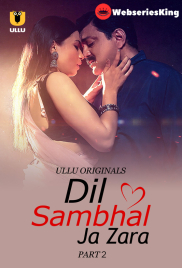 Dil Sambhal Ja Zara (Part 2) Ullu Hot Web Series (2024)