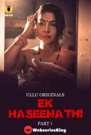 Ek Haseena Thi (Part 1) Ullu Hot Web Series (2024)