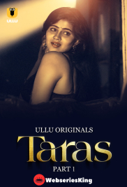 Taras (Part 1) Ullu Hot Web Series (2024)