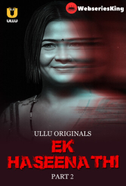 Ek Haseena Thi (Part 2) Ullu Hot Web Series (2024)