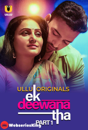 Ek Deewana Tha (Part 1) Ullu Hot Web Series (2024)