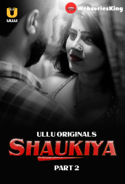 Shaukiya (Part 2) Ullu Hot Web Series (2024)