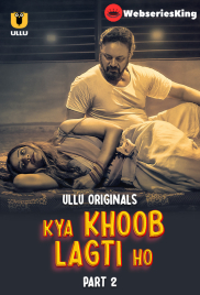 Kya Khoob Lagti Ho (Part 2) Ullu Hot Web Series (2024)