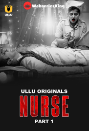 Nurse (Part 1) Ullu Hot Web Series (2024)