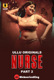 Nurse (Part 2) Ullu Hot Web Series (2025)