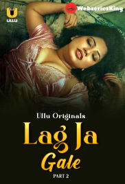 Lag Ja Gale (Part 2) Ullu Hot Web Series (2025)