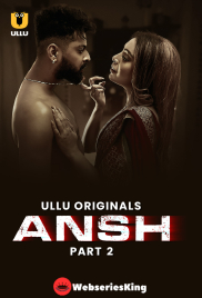 Ansh (Part 2) Ullu Hot Web Series (2025)