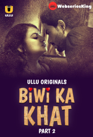Biwi Ka Khat (Part 2) Ullu Hot Web Series (2025)