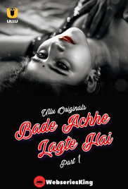 Bade Achhe Lagte Hai (Part 1) Ullu Hot Web Series (2025)