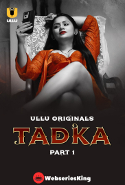 Tadka (Part 1) Ullu Hot Web Series (2025)