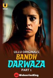 Bandh Darwaza (Part 1) Ullu Hot Web Series (2025)
