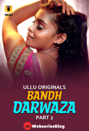 Bandh Darwaza (Part 2) Ullu Hot Web Series (2025)