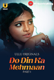 Do Din Ka Mehmaan (Part 1) Ullu Hot Web Series (2025)