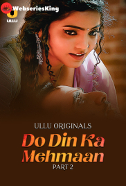Do Din ka Mehmaan (Part 2) Ullu Hot Web Series (2025)