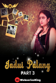 Jadui Palang (E07-E08) WowEntertainment Hot Web Series (2024)