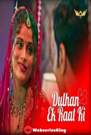 Dulhan Ek Raat Ki (E01-E04) WowEntertainment Hot Web Series (2024)