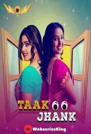 Taak Jhank (E01-E02) WowEntertainment Hot Web Series (2024)