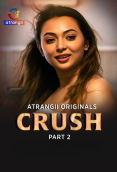 Crush (Part 2) Atrangii Hot Web Series