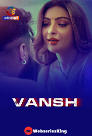 Vansh Complete Atrangii Hot Web Series (2025)