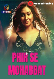 Phir Se Mohabbat Complete Atrangii Hot Web Series (2025)