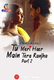 Tu Meri Heer Main Tera Ranjha (Part 2) Atrangii Hot Web Series (2025)
