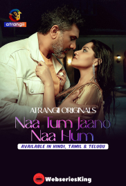 Naa Tum Jaano Naa Hum (E01-E03) Atrangii Hot Web Series (2025)