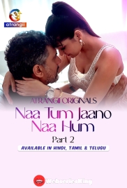 Naa Tum Jaano Naa Hum (E04-E06) Atrangii Hot Web Series (2025)
