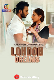 London Dreams (Part 2) Atrangii Hot Web Series (2025)