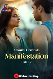 Manifestation (Part 2) Atrangii Hot Web Series (2026)