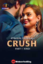 Crush (Part 1) Atrangii Hot Web Series (2026)