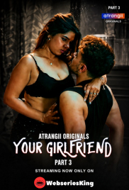 Your Girlfriend (Part 3) Atrangii Hot Web Series (2026)
