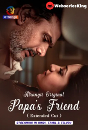 Papa’s Friend – Extended Cut Complete Atrangii Hot Web Series (2026)