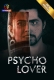 Psycho Lover Atrangii Hot Short Film